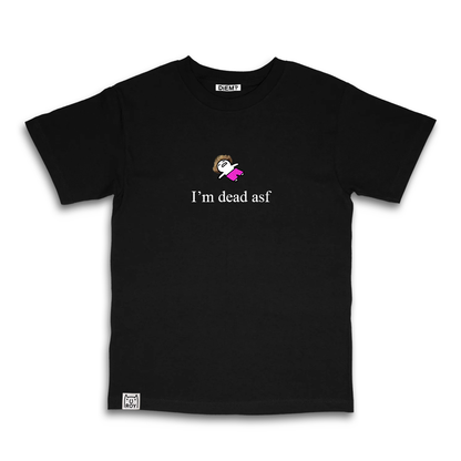 "I'm dead asf" T-shirt (Black)