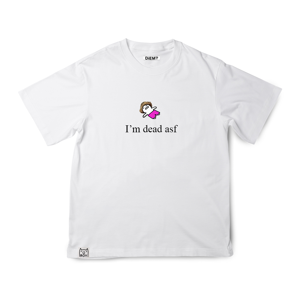 "I'm dead asf" T-shirt (White)